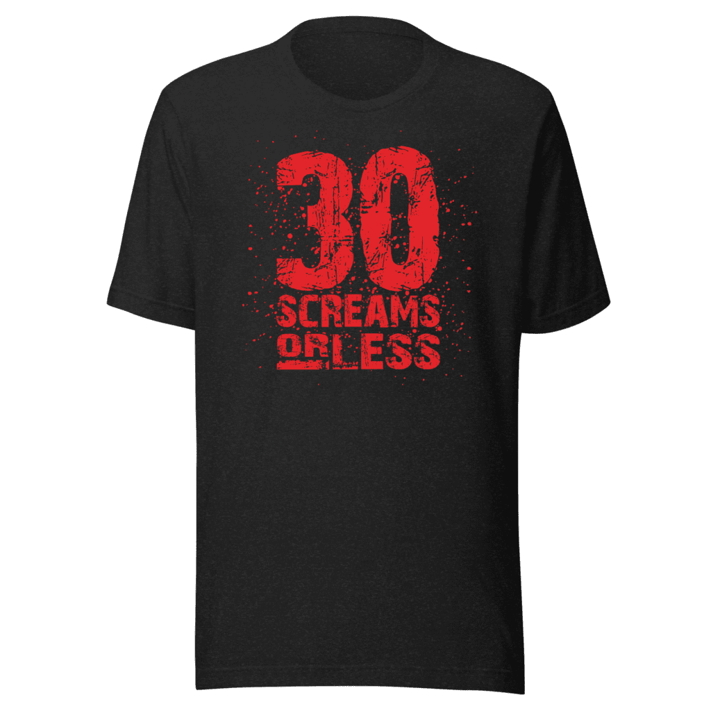 30 Screams or Less Unisex T-Shirt